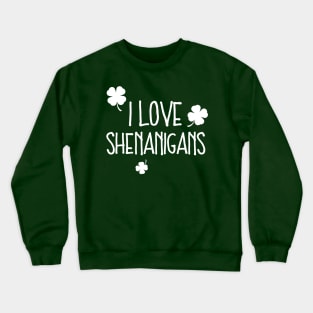 I Love Shenanigans Crewneck Sweatshirt